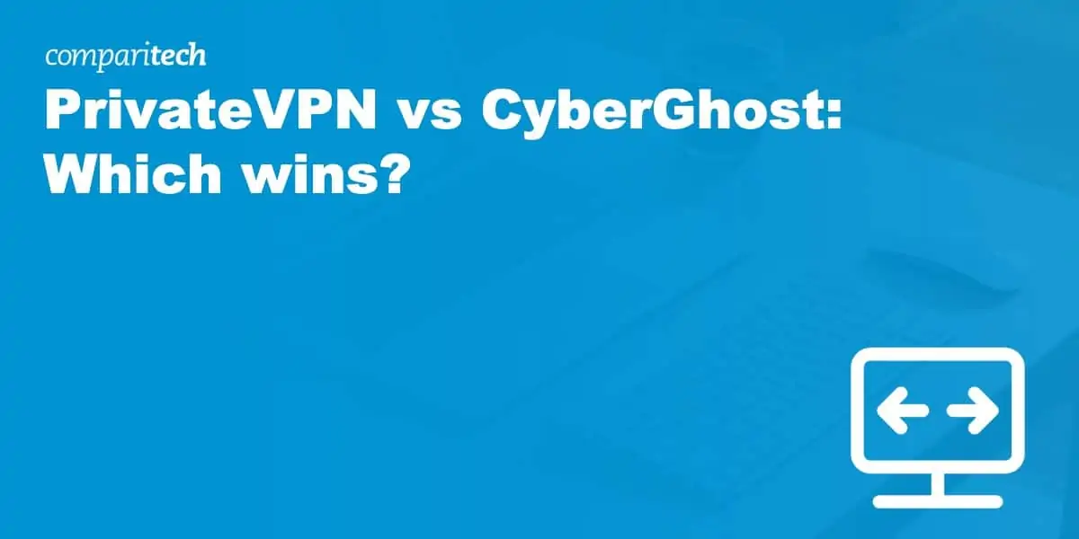 PrivateVPN vs CyberGhost