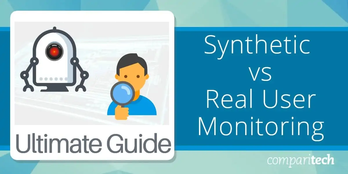 Synthetic Monitoring vs Real User Monitoring