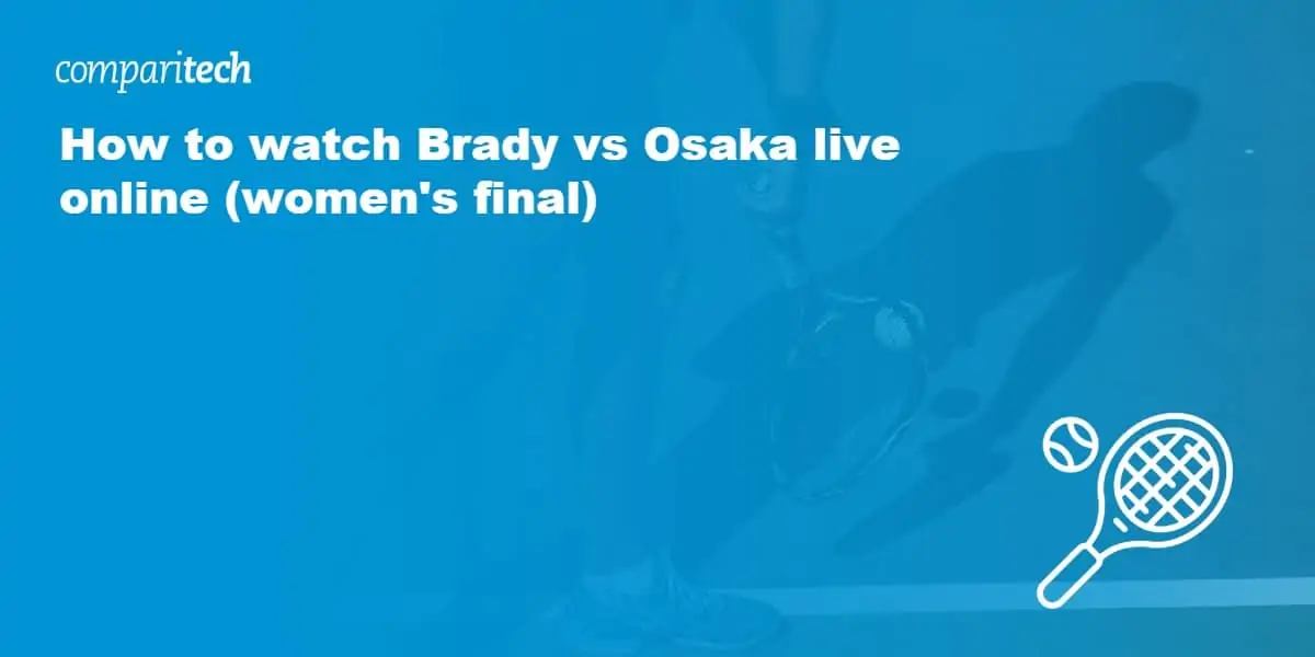 watch Brady vs Osaka live online
