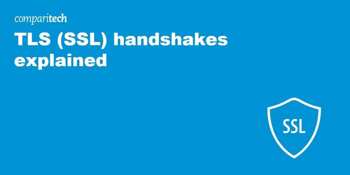 TLS SSL handshakes explained
