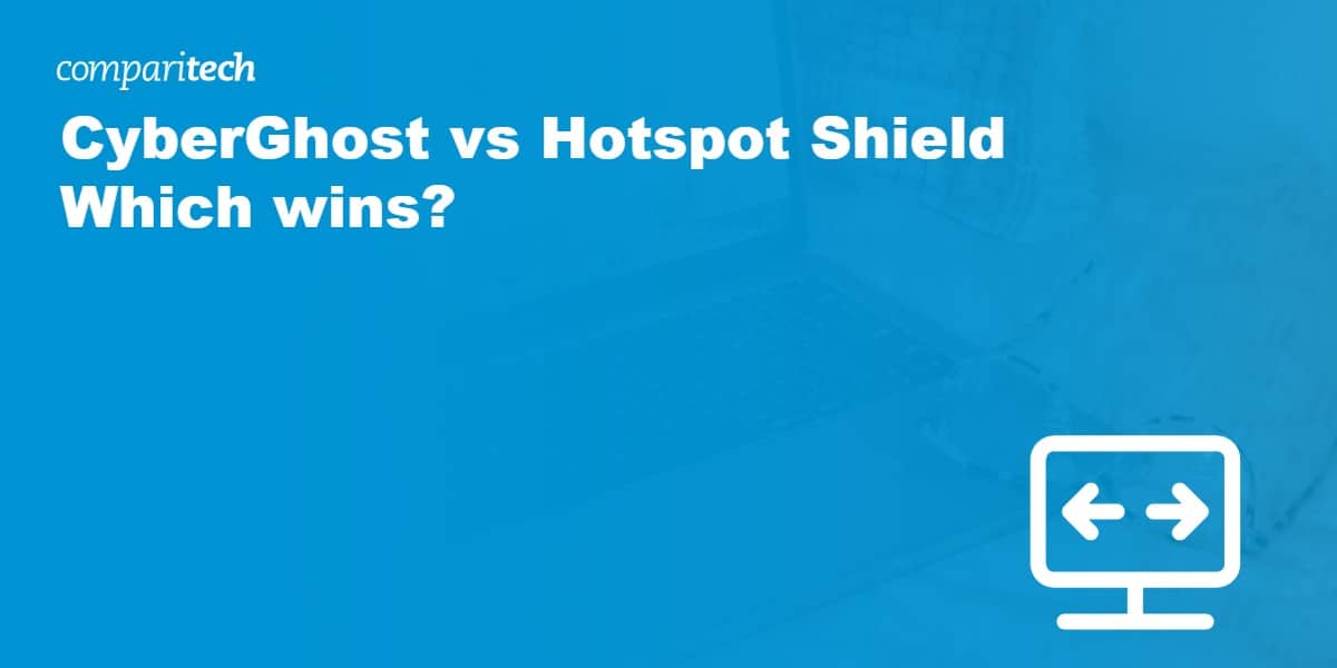 CyberGhost vs Hotspot Shield