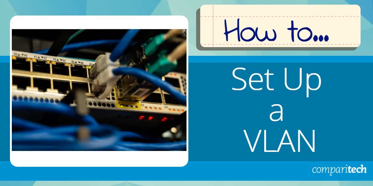 How To Set Up A Vlan Step By