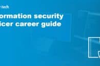 Information security officer career guide for 2022