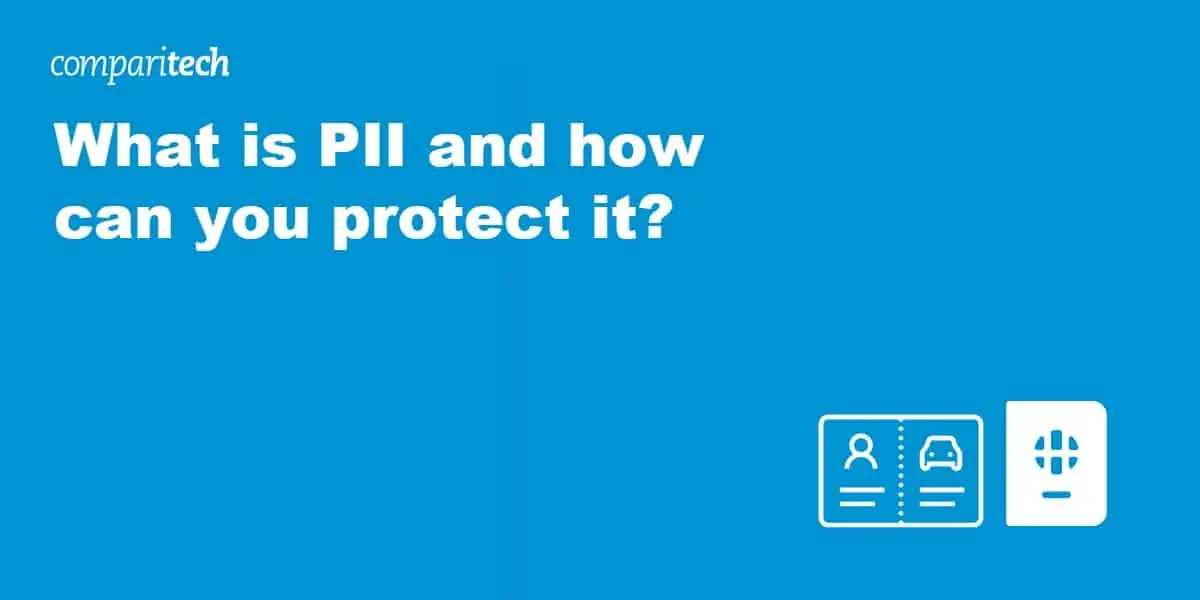 What is PII and how can you protect it