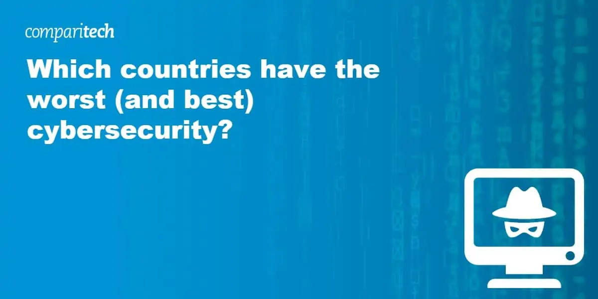 Which countries have the worst (and best) cybersecurity_