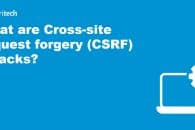 What are Cross-site request forgery (CSRF) attacks?