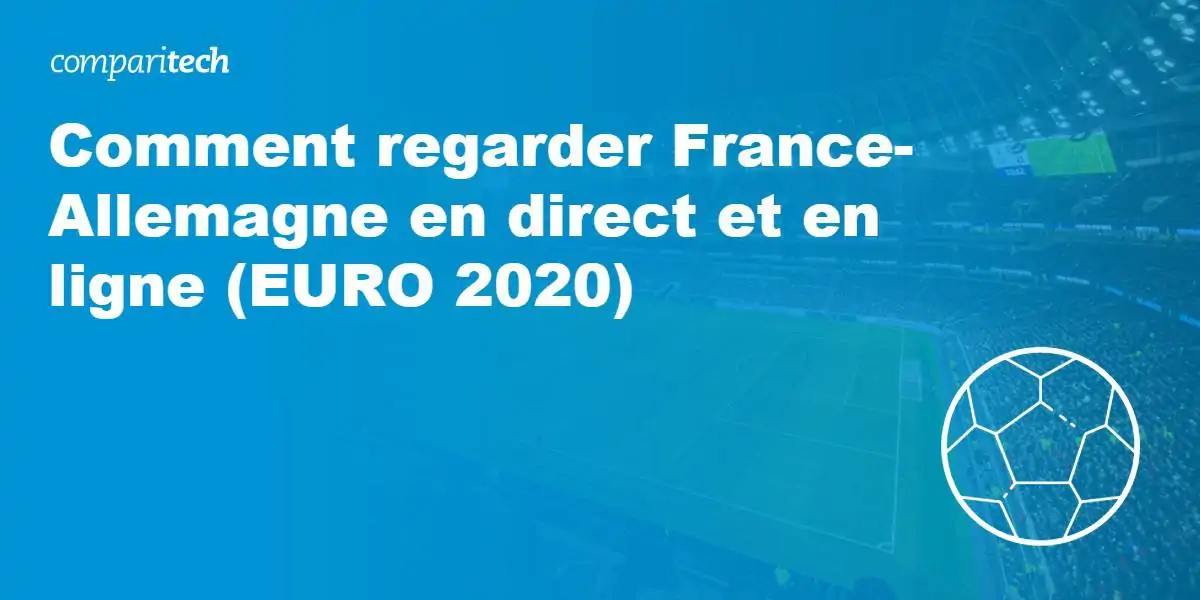 regarder France vs Allemagne euro 2020