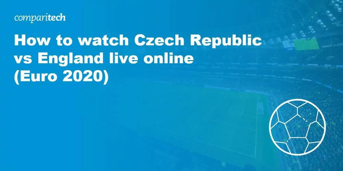 watch Czech Republic vs England euro 2020 VPN