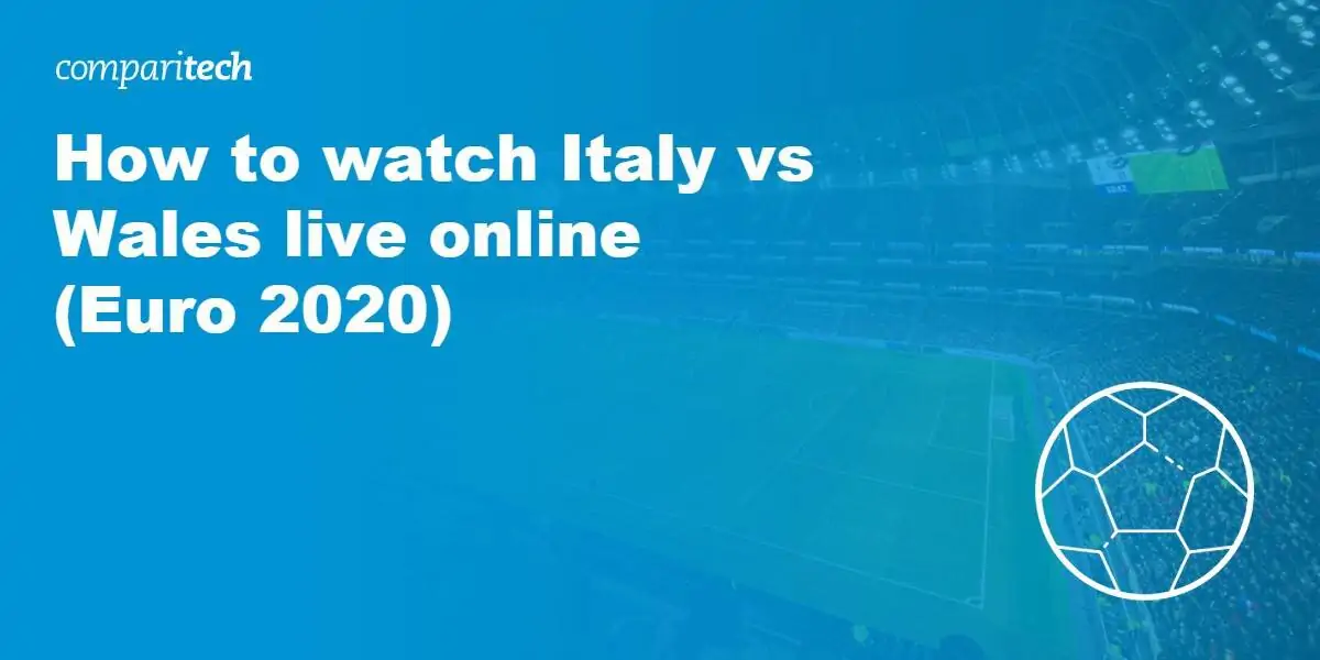 How to watch Italy vs Wales live online Euro 2020