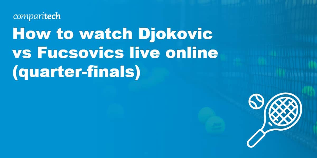 watch Djokovic vs Fucsovics live online