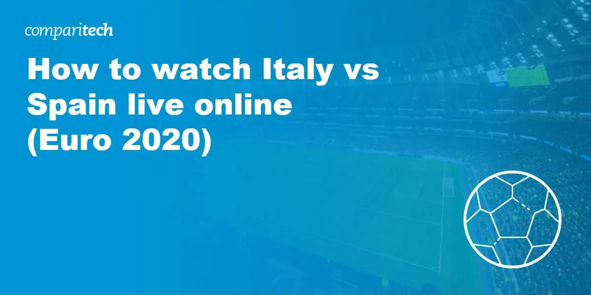 watch Italy vs Spain live VPN