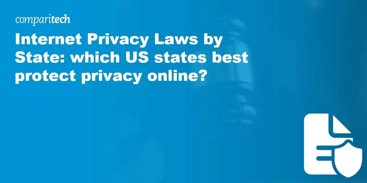 Internet Privacy Laws by State_ which US states best protect privacy online_