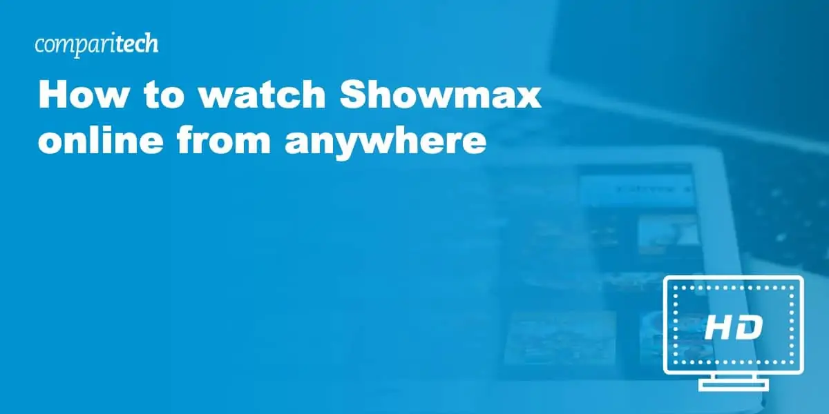 watch Showmax online anywhere