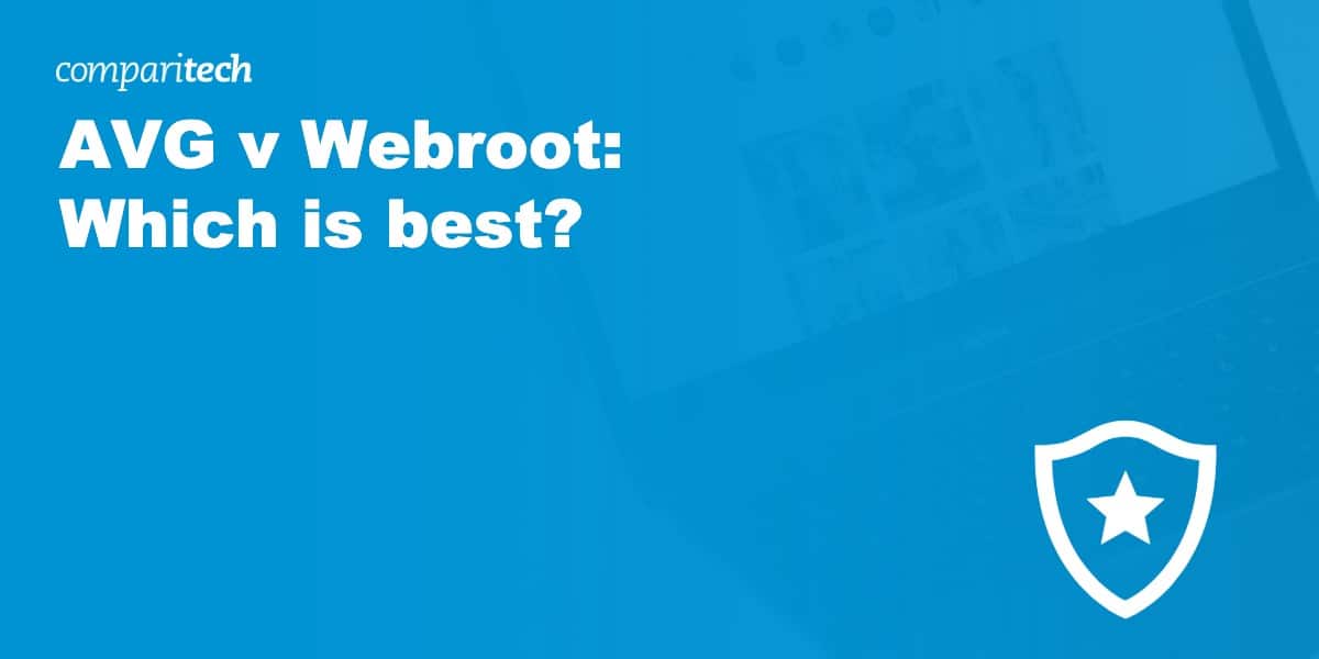 AVG v Webroot: Which is best? 