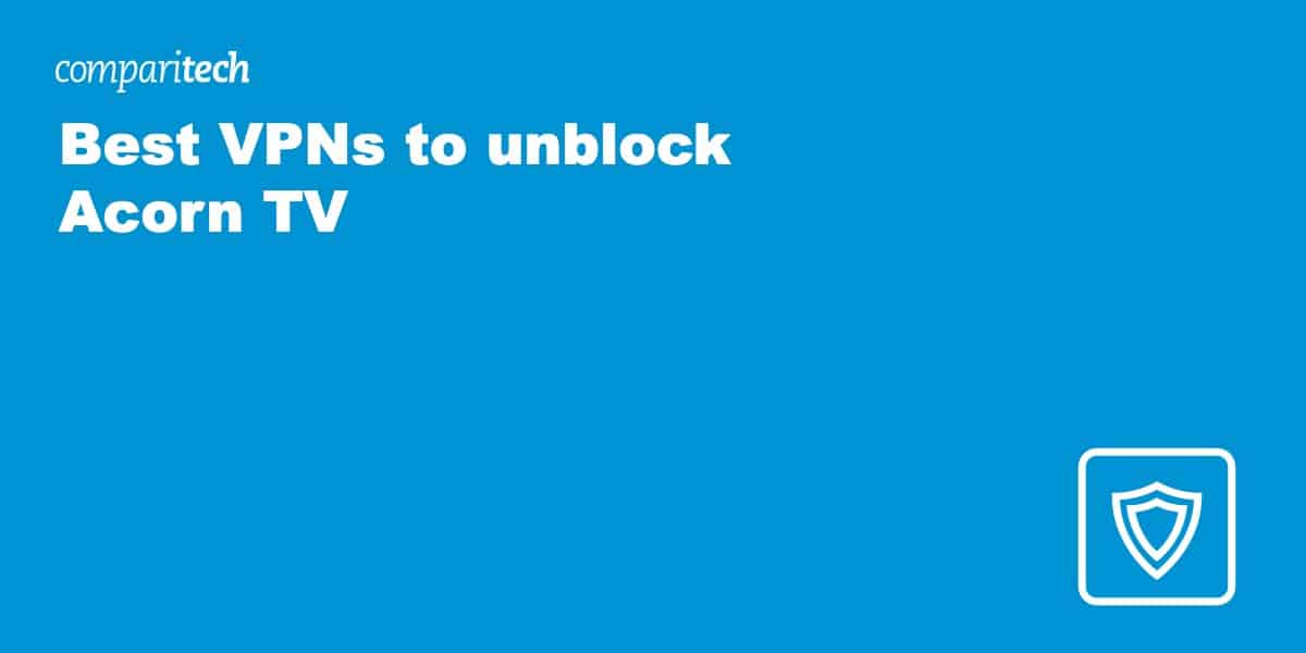 Best VPNs to unblock Acorn TV
