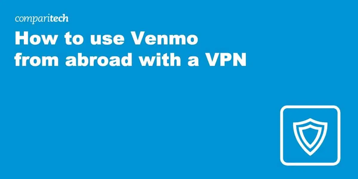 How to use Venmo abroad VPN