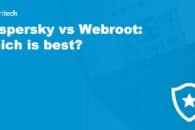 Kaspersky vs Webroot_ Which is best_