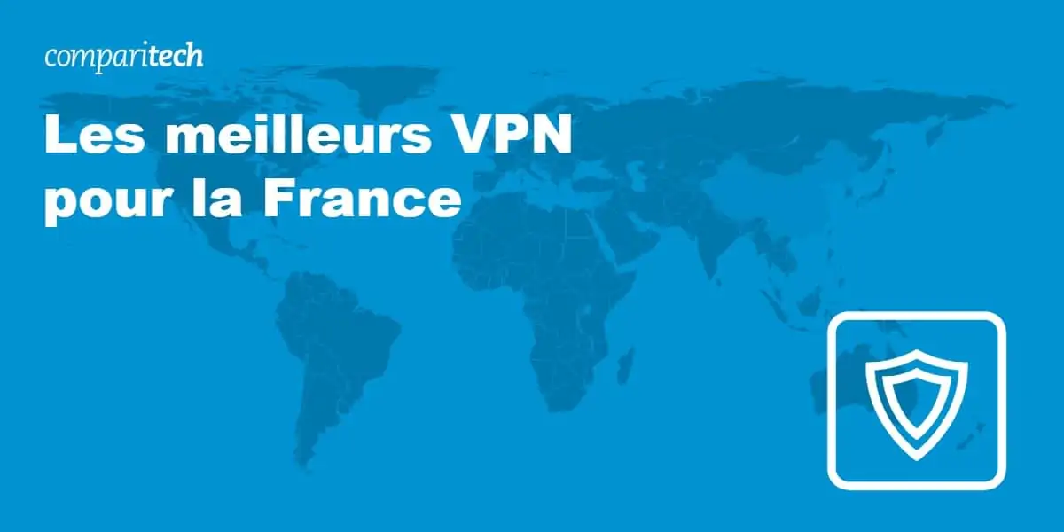 Les meilleurs VPN pour la France