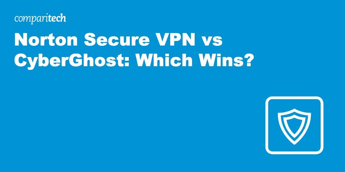 Norton Secure VPN vs CyberGhost: Which Wins?