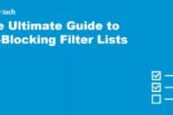 The Ultimate Guide to Ad-Blocking Filter Lists