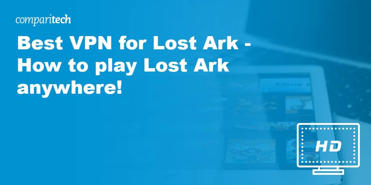 Best VPN Lost Ark