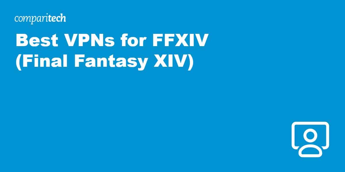 Best VPNs for FFXIV
