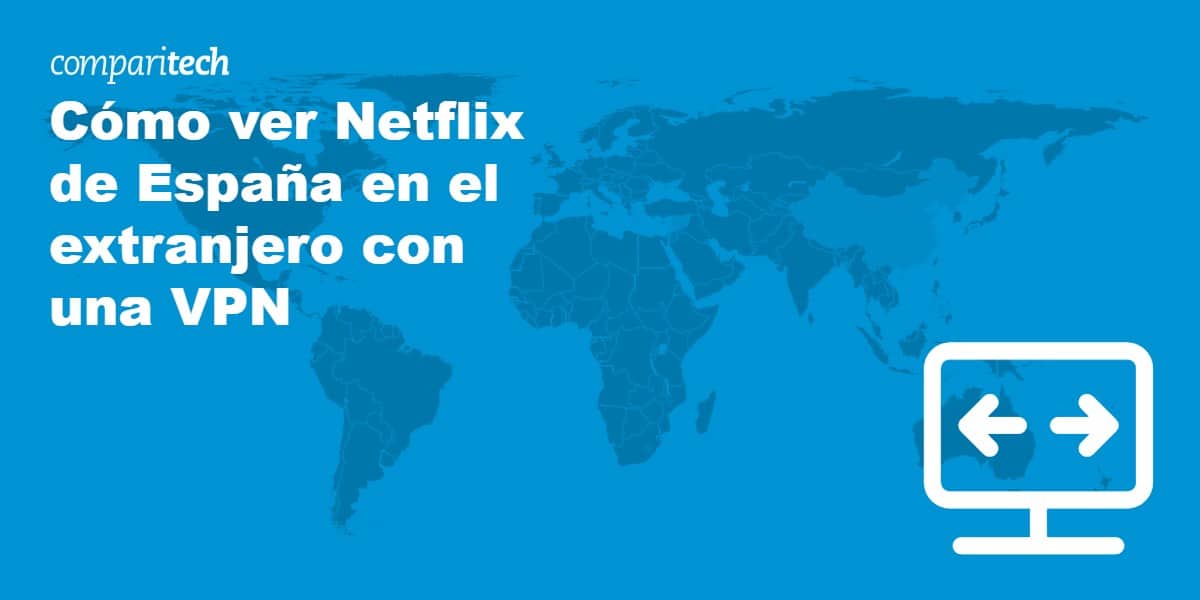 Cómo ver Netflix de España