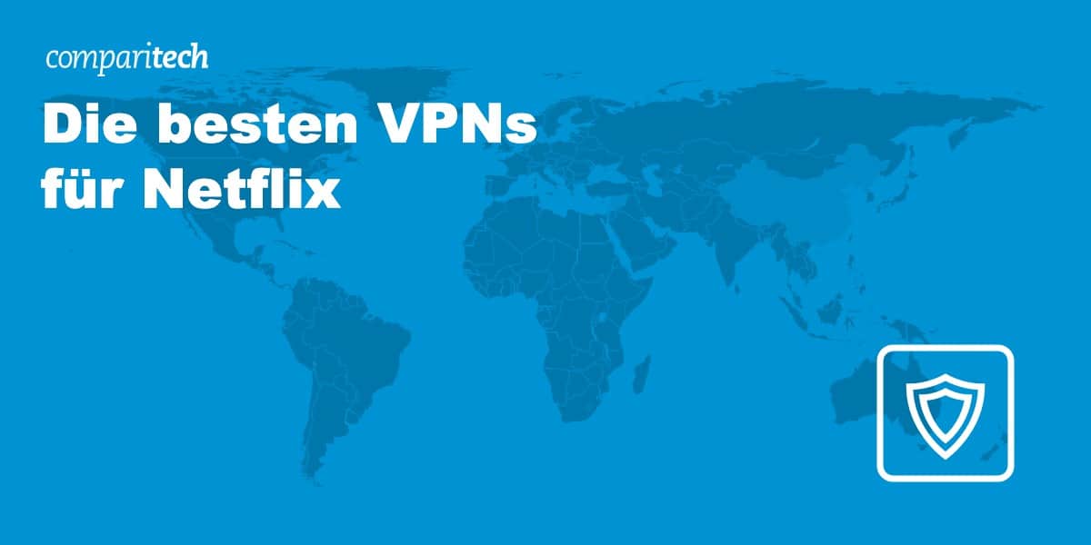 Die besten VPNs für Netflix 