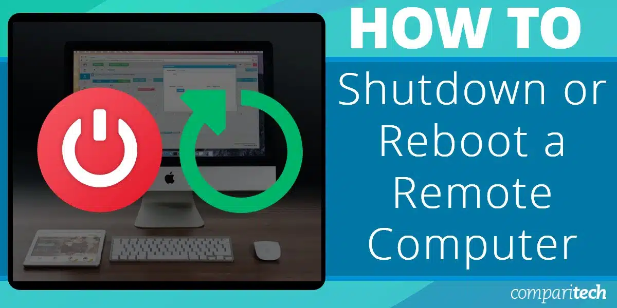 How to Shutdown or Reboot a Remote Computer