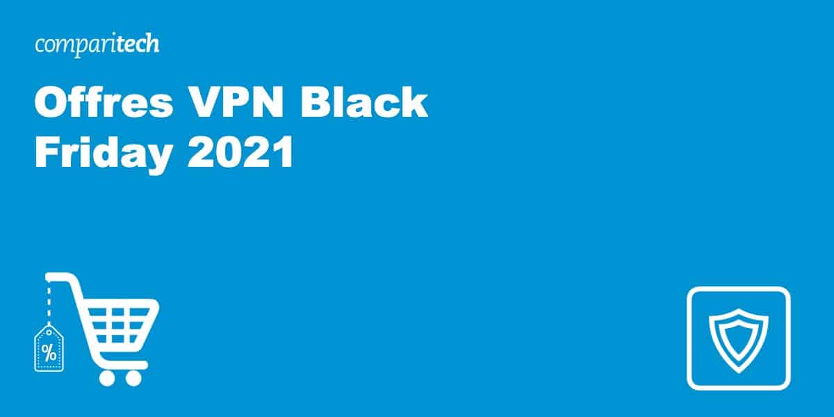 Offres VPN Black Friday 2021