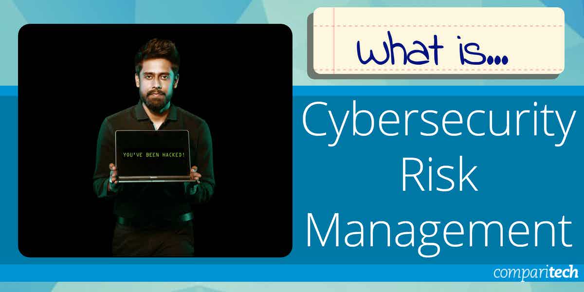 What is Cybersecurity Risk Management