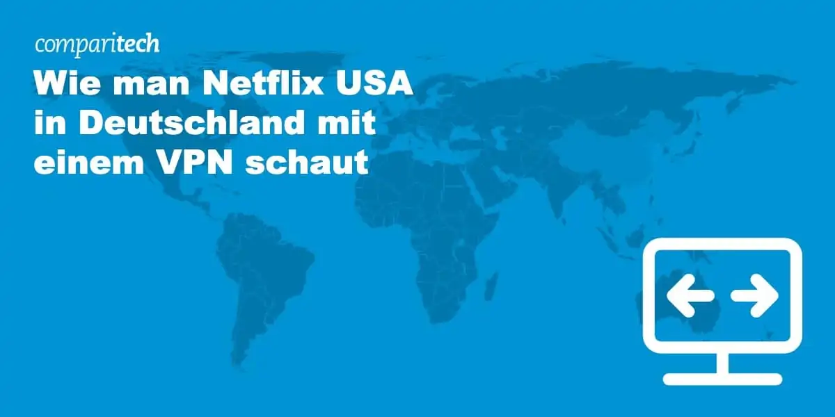 Wie man Netflix USA in Deutschland