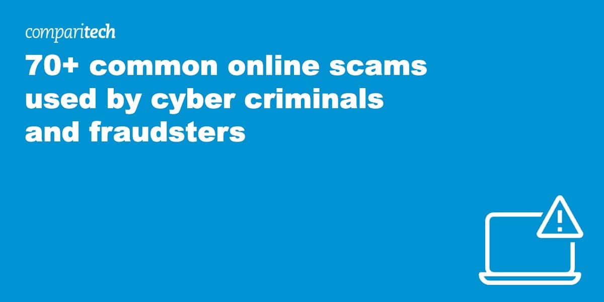 70 common online scams used by cyber criminals and fraudsters