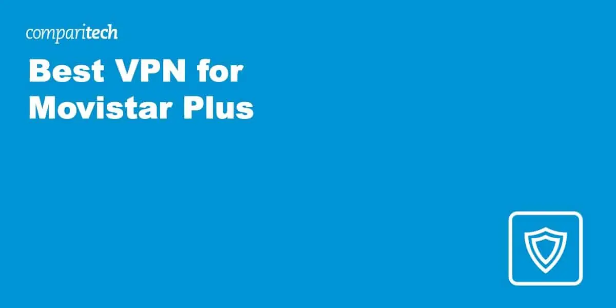 Best VPN for Movistar Plus