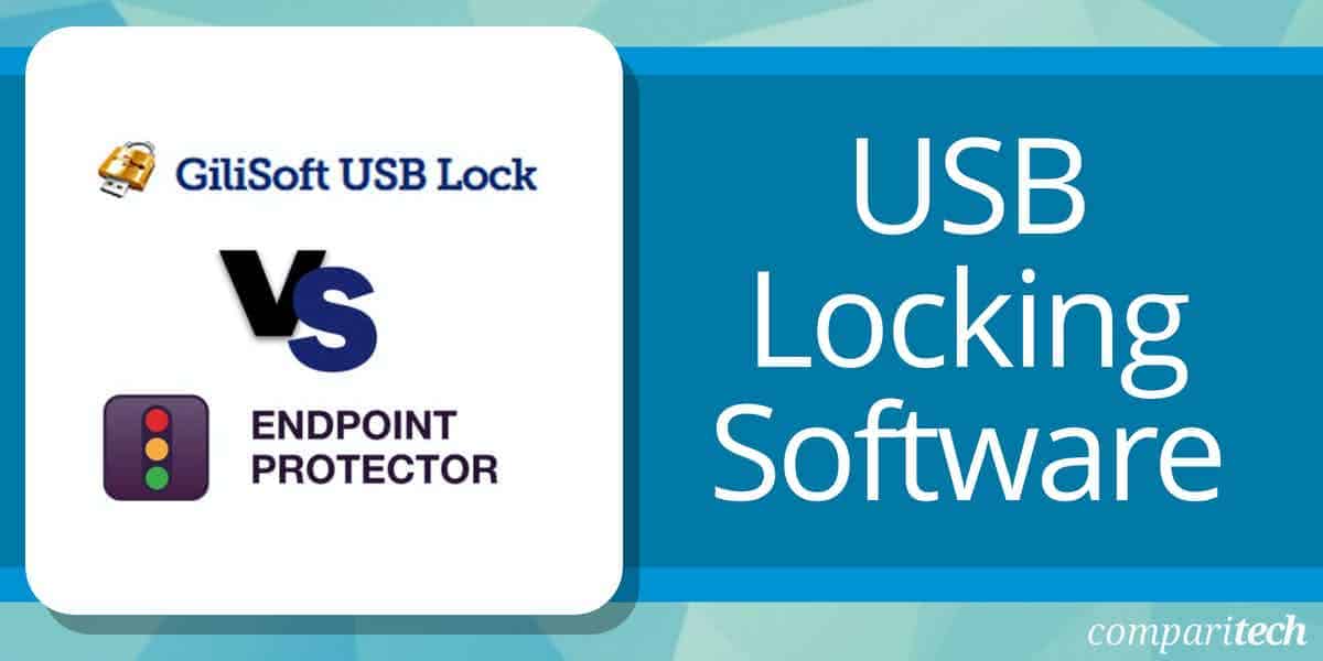 Gilisoft USB Lock vs. Endpoint Protector