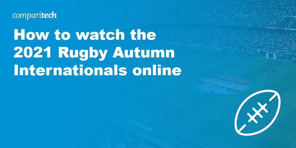 watch 2021 Rugby Autumn Internationals