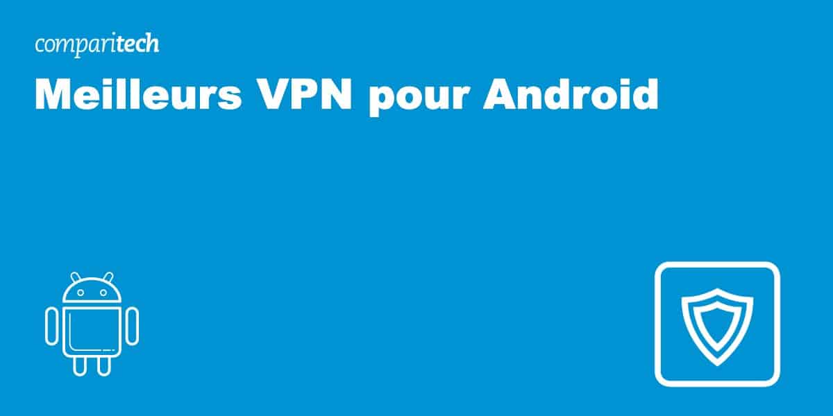 Meilleurs VPN pour Android