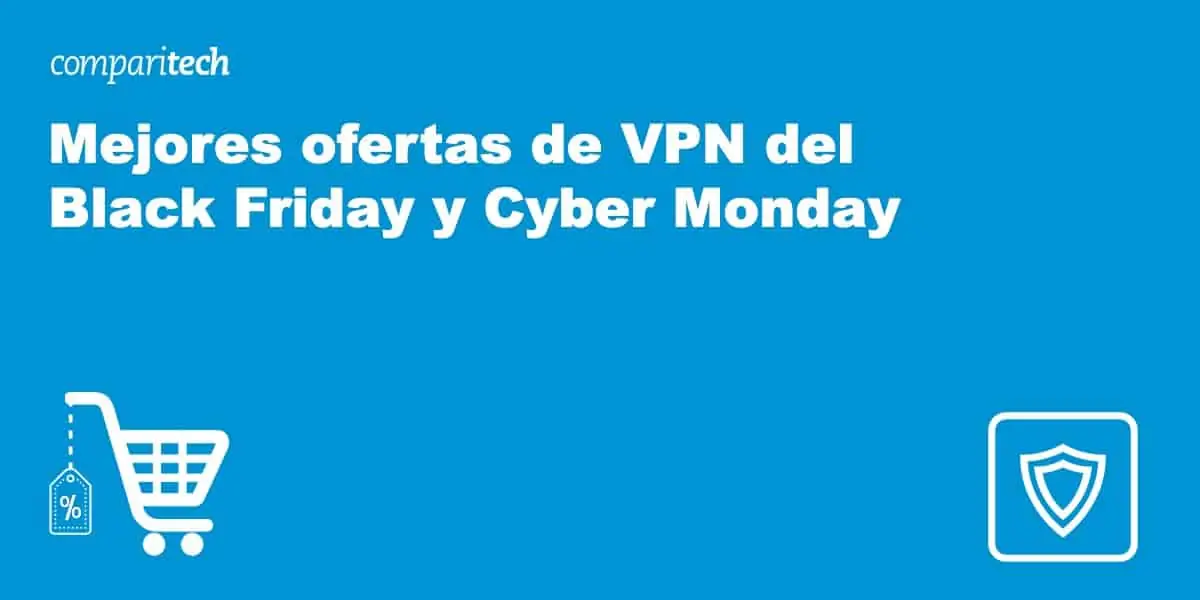 Mejores ofertas de VPN del Black Friday y Cyber Monday