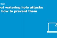 Watering hole attacks explained and how to prevent them