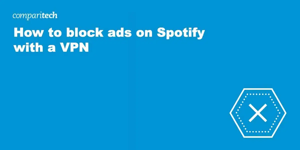 How to block ads on Spotify with a VPN