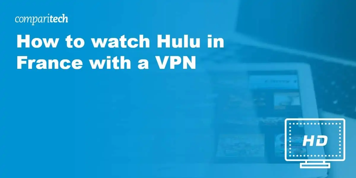 watch Hulu in France with a VPN