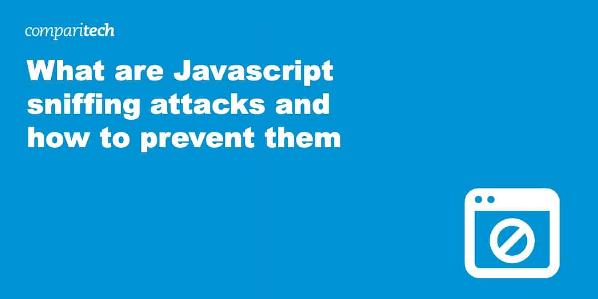 What are Javascript sniffing attacks and how to prevent them
