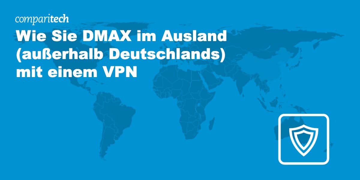 Wie Sie DMAX im Ausland (außerhalb Deutschlands) mit einem VPN online schauen können
