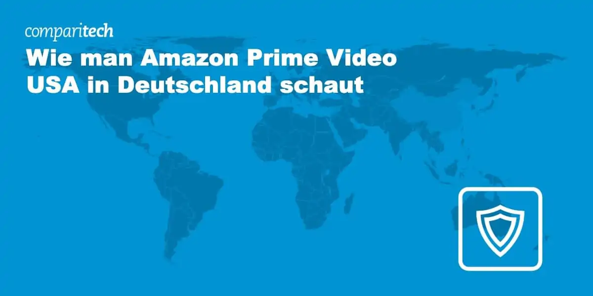 Wie man Amazon Prime Video USA in Deutschland schaut