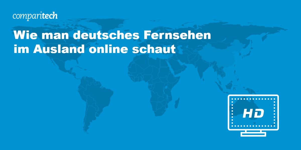Wie man deutsches Fernsehen im Ausland online schaut