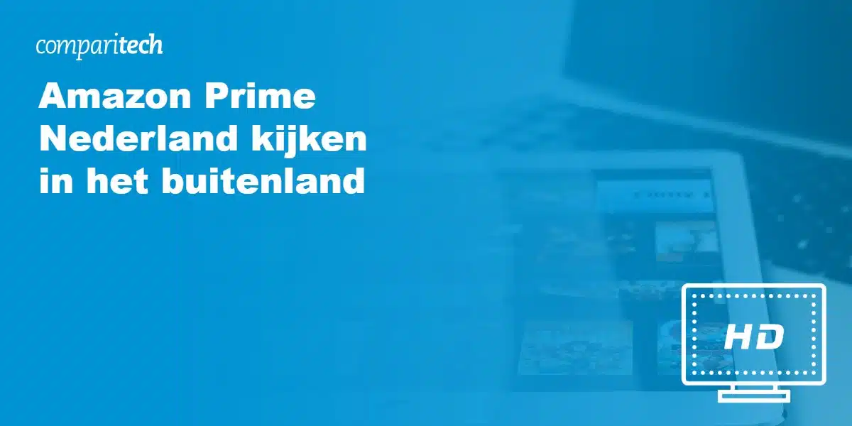 Amazon Prime Nederland kijken in het buitenland