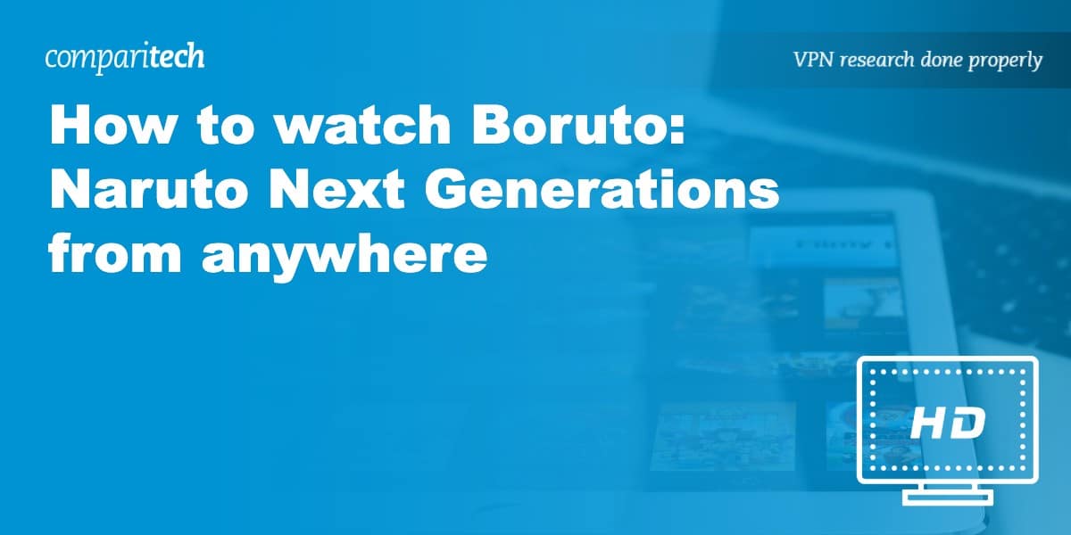 How to watch and stream Boruto: Naruto Next Generations - 2017