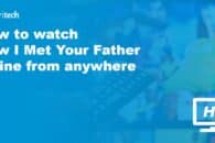 How to watch How I Met Your Father online from anywhere