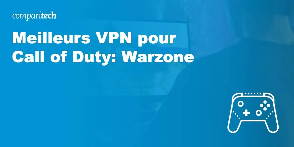 Meilleurs VPN pour Warzone