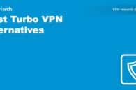The 6 Best Turbo VPN Alternatives in 2022